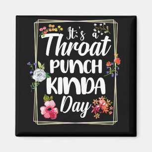 Det är en Throat Slå Kinda Day Magnet