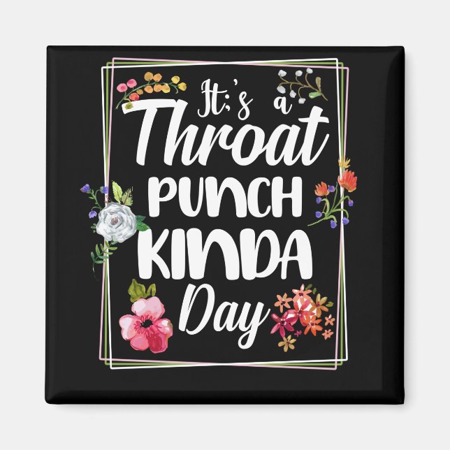 Det är en Throat Slå Kinda Day Magnet (Framsidan)
