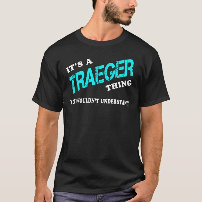 Det är en TRAEGER Sak du inte skulle förstå T Shirt (Framsida)