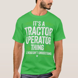 Det är en traktorförare Farmer Agriculture Fält T Shirt