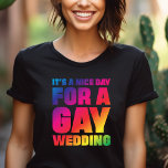 Det är en trevlig dag för ett Gay Bröllop Pride T-shirt<br><div class="desc">Det är en trevlig dag för ett Gay Bröllop Pride Regnbåge T-Shirt</div>