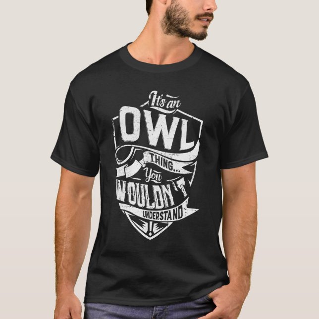 Det är en UGGLA sak, du skulle inte förstå T Shirt (Framsida)