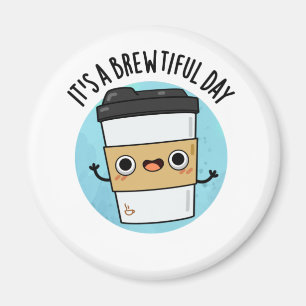 Det är en underbar dag, en fin kaffepun magnet