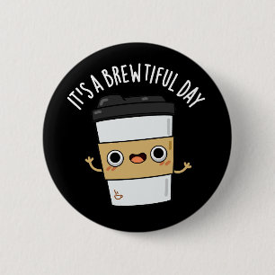 Det är en underbar dag, en underbar Mörk av Coffee Knapp