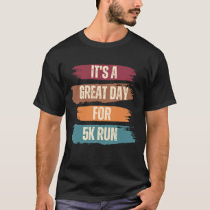 Det är en Underbar dag för 5 000 Springa T Shirt