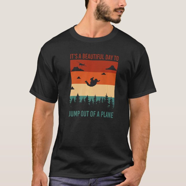 Det Är En Vacker Dag Att Hoppa Ut Från Ett Plan Fa T Shirt (Framsida)