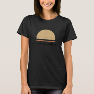 Det Är En Vacker Dag Att Krossa Patriarkatet Femi T Shirt