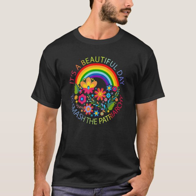 Det är en vacker dag att krossa patriarkatet Femin T Shirt (Framsida)