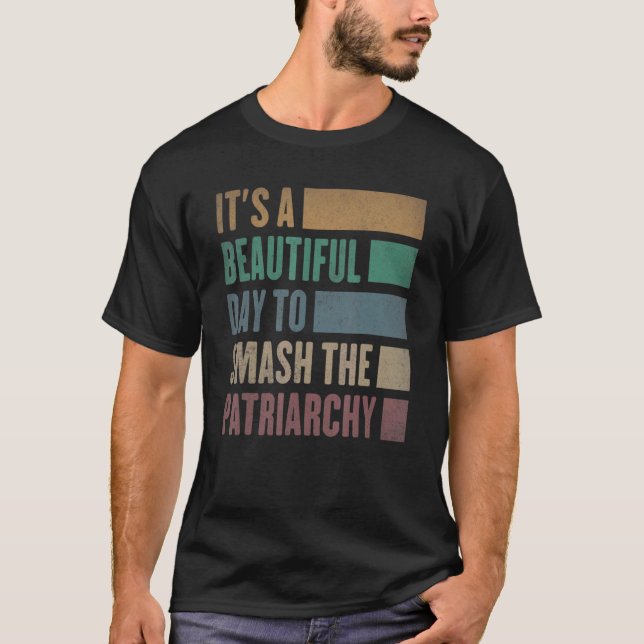 Det är en vacker dag att krossa patriarkatet Vinta T Shirt (Framsida)