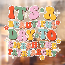 Det är en vacker dag att krossa patriarkin