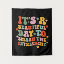 Det är en vacker dag att krossa patriarkin