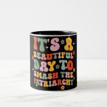 Det är en vacker dag att krossa patriarkin