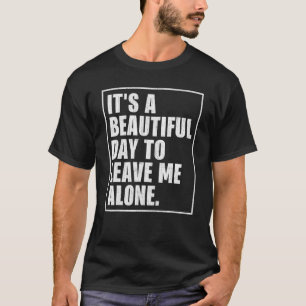 Det är en vacker dag att Lämna M T Shirt