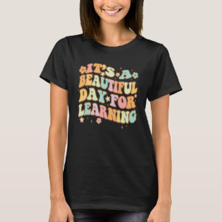 Det Är En Vacker Dag För Att Lära Lärare T Shirt