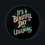 Det är en vacker dag för att lära sig Back to scho Knapp<br><div class="desc">Det är en vacker dag för att lära sig Back to school</div>