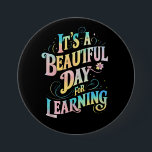 Det är en vacker dag för att lära sig Back to scho Knapp<br><div class="desc">Det är en vacker dag för att lära sig Back to school</div>