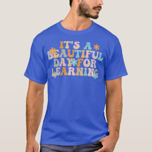 Det är en vacker dag för att lära sig Retro Teache T Shirt