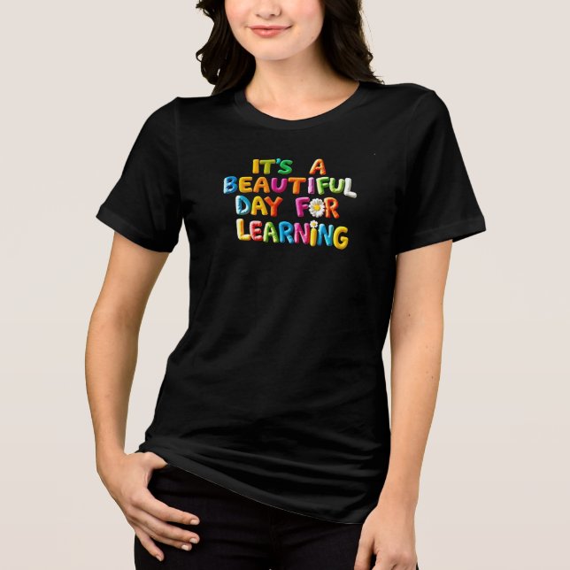 Det är en vacker dag för lärande – Färgrik klass T Shirt (Framsida)