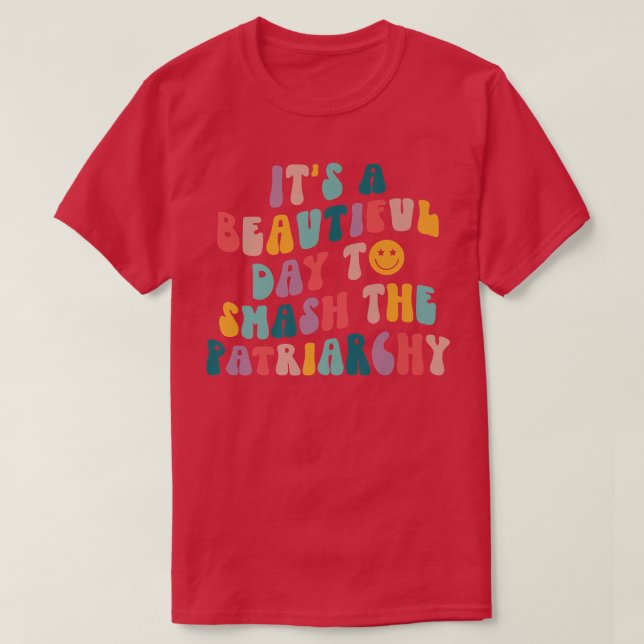 Det är en vacker dag för patriarkatet. t shirt (Design framsida)