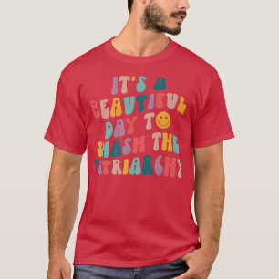 Det är en vacker dag för patriarkatet. t shirt