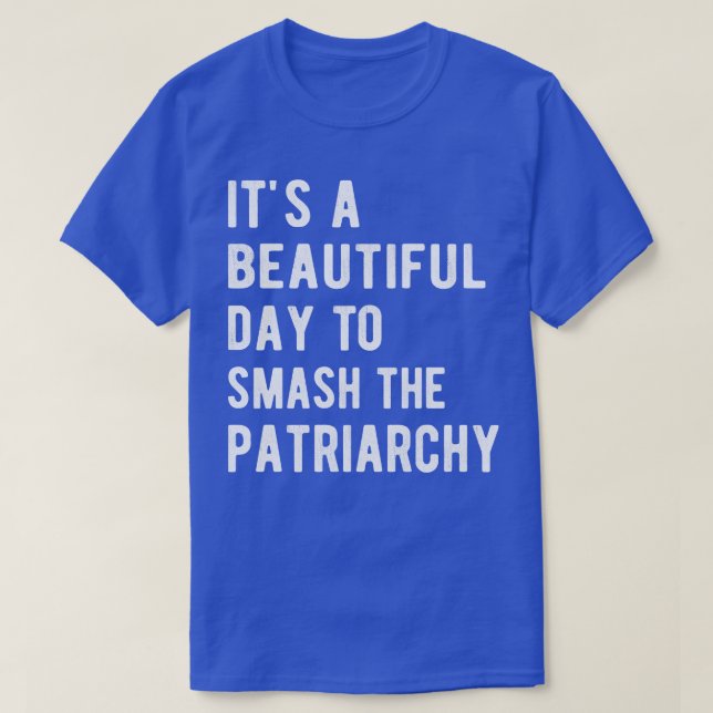 Det är en vacker dag för patriarkin I. T Shirt (Design framsida)