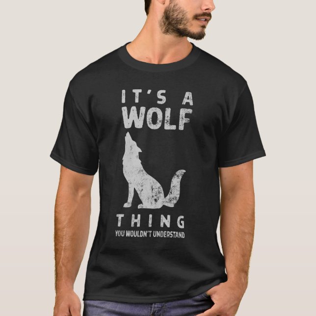 Det är en Varg Howling Sak du inte skulle förstå T Shirt (Framsida)