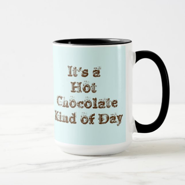 Det är en varm chokladsort av dagen mugg (Höger)