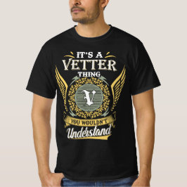 Det är en Vetter-grej du inte kan förstå T Shirt