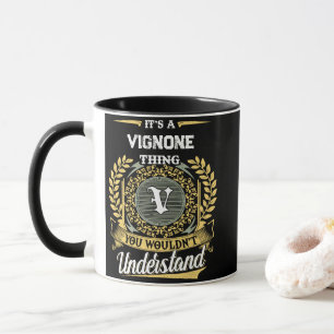 Det är en VIGNONE-sak du inte skulle förstå Mugg