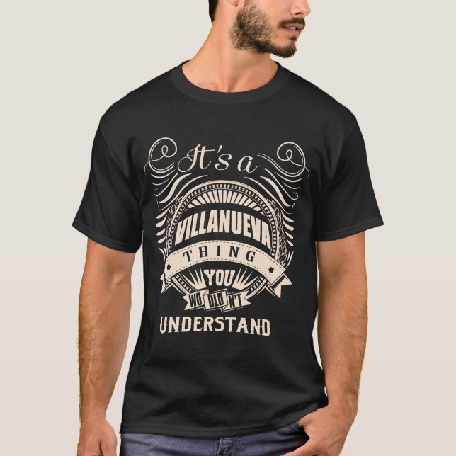 Det är en VILLANUEVA sak du inte skulle förstå T Shirt (Framsida)
