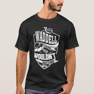 Det är en Waddell-grej T Shirt