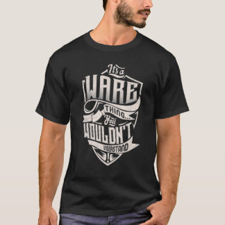 Det är en WARE-sak du inte skulle förstå Klassiker T Shirt