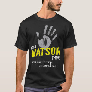 Det är en WATSON Sak du inte skulle förstå T Shirt