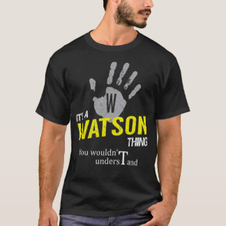 Det är en WATSON Sak du inte skulle förstå T Shirt