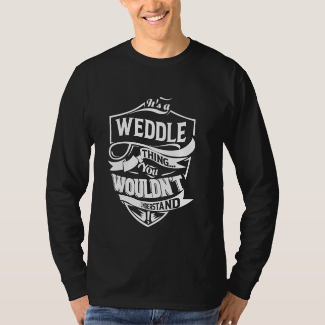 Det är en WEDDLE sak du inte skulle förstå T Shirt (Framsida)