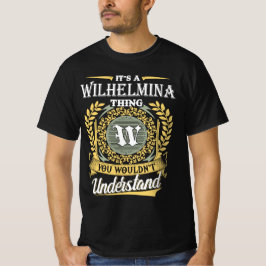 Det är en Wilhelmina Sak du inte kunde förstå T Shirt