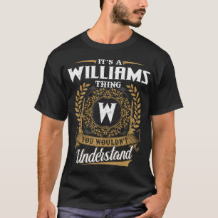 Det är en Williams Sak du inte skulle förstå T Shirt