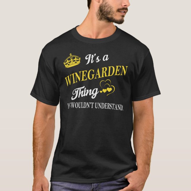 Det är en WINEGARDEN Sak du inte skulle förstå T Shirt (Framsida)