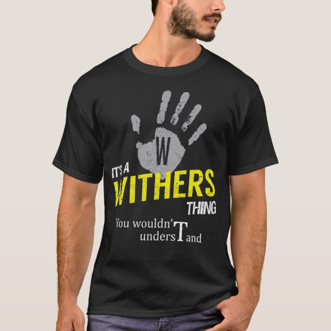 Det är en WITHERS Sak du inte skulle förstå T Shirt (Framsida)