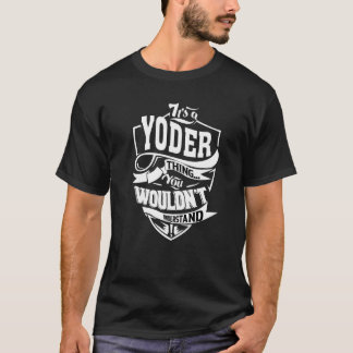 Det är en Yoder-grej T Shirt