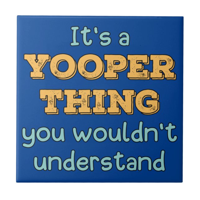 Det är en Yooper Sak Kakelplatta (Framsidan)