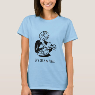 Det är endast naturligt t-shirt