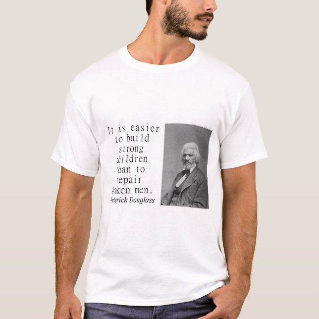 Det är enkelt att Bygga - Frederick Douglass T Shirt (Framsida)