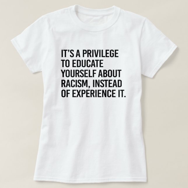 Det är ett privilegium att utbilda sig själv t shirt (Design framsida)