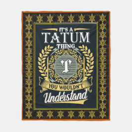 Det är ett Tatum Sak du inte kunde förstå Fleecefilt