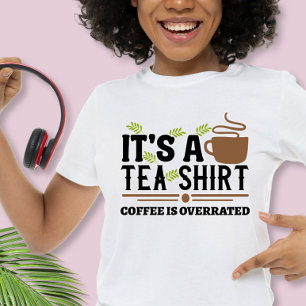 Det är ett teaterfartyg, kaffe är överskattat t shirt