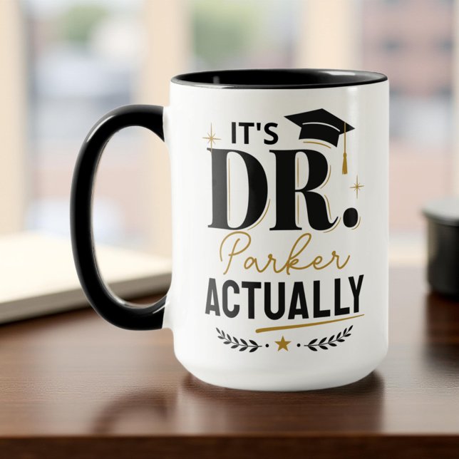 Det är faktiskt Dr PhD Doktors Examen Anpassad Mugg (Skapare uppladdad)
