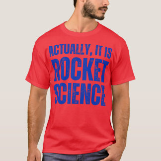 Det är faktiskt Rocket Science Humor T Shirt