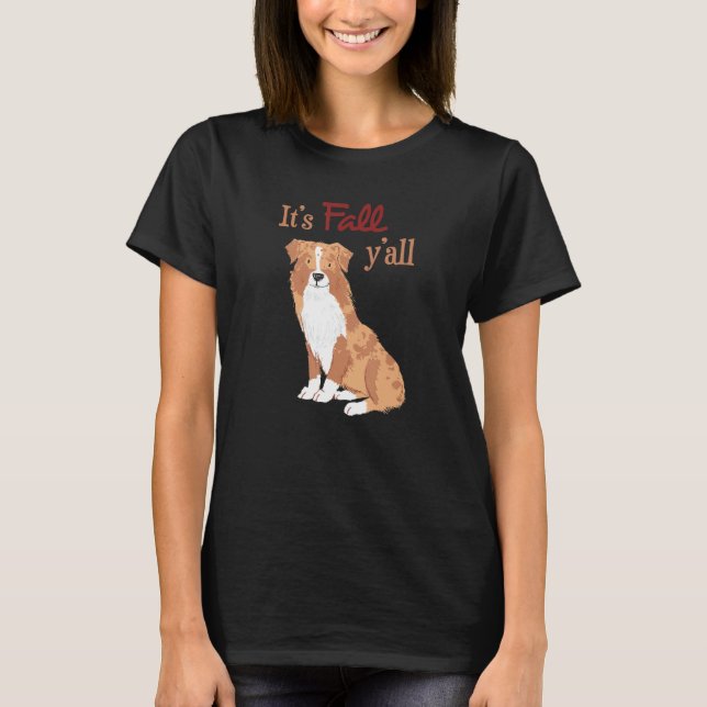 Det är Fall Y All Aussie Australian Sheppard Hund  T Shirt (Framsida)