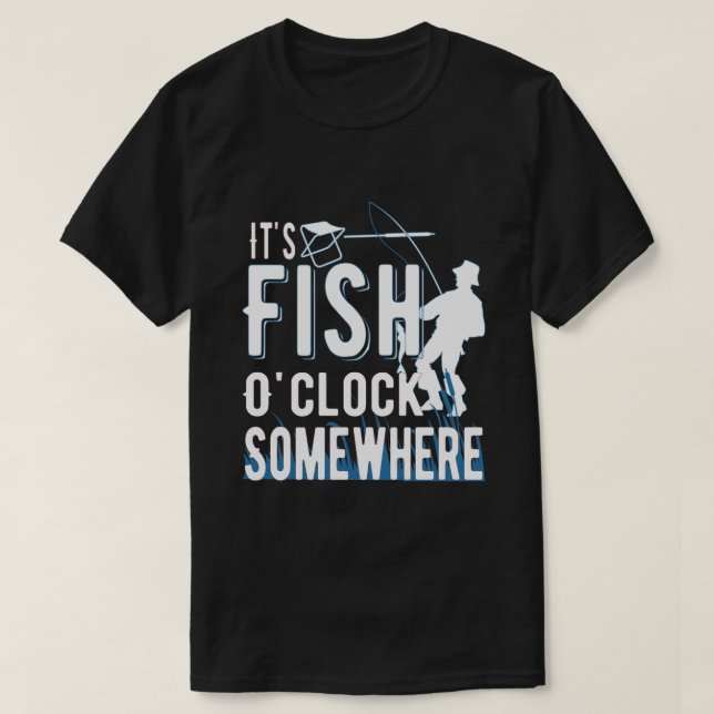 Det är Fish O'klocka nånstans - fiskentusiast  T Shirt (Design framsida)